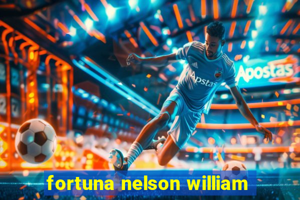 fortuna nelson william